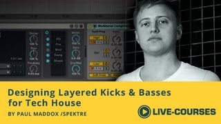 Designing Layered Kicks and Basses for Tech House by Paul Maddox