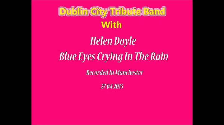 Blue Eyes Crying In THe Rain Helen Doyle