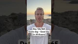 Good day in Afrikaans- Goeie dag. Day 126/365. #goldenhourhabits #languagelearning #afrikaans