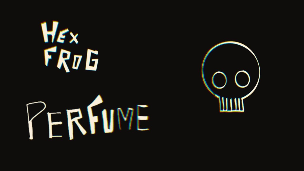 Hex Frog - Perfume (Music Video) - YouTube