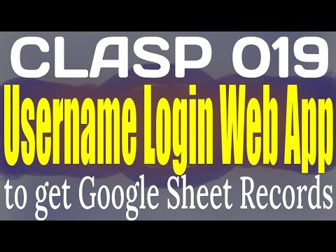 CLASP 019 Username Login Web App to get Google Sheet Records