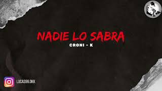 Croni-K - Nadie Lo Sabra (Dj Matias ACuña Ft Lukiitaah DJ)