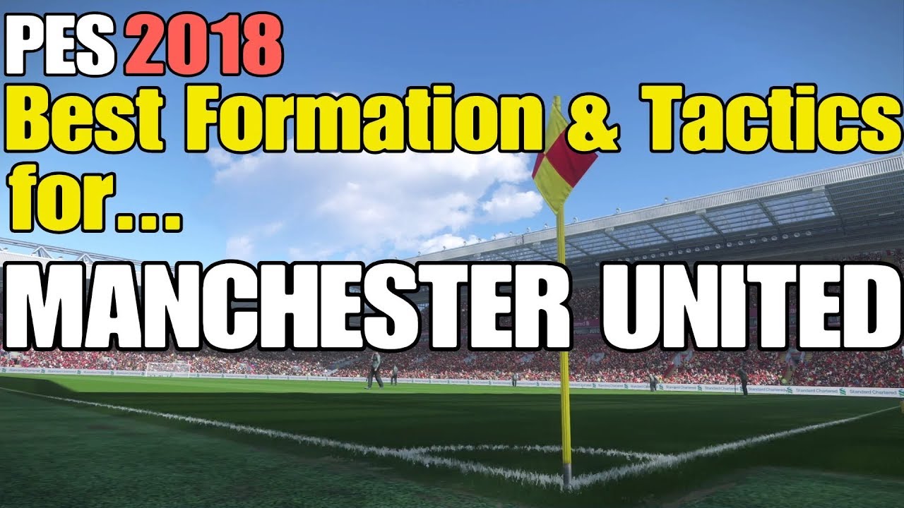 PES 2018: Manchester United (Man Red) Master League guide, player ratings,  tactics, formations & tips