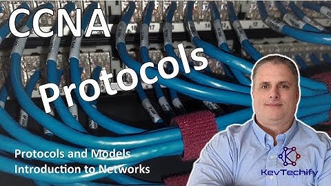 Protocols - Protocols and Models - Introduction to Networks - CCNA - KevTechify | vid 19