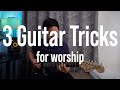 3 Easy Electric Guitar Tricks for Worship