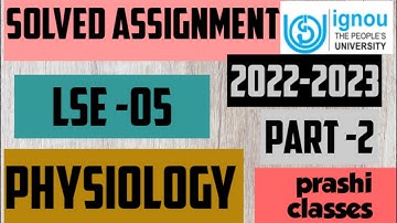 lse -05 physiology solved assignment 2023 for ignou part-2