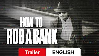 How to Rob a Bank :: Trailer Netflix :: Watch or Waste