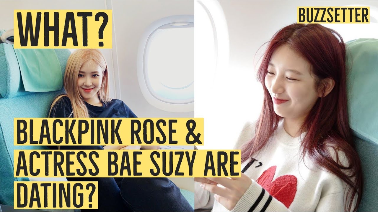 Blackpink Rosé and Bae Suzy Are Dating!? - YouTube