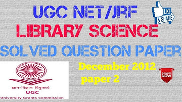 Ugc net dec. 2012 2nd library science solved question papers