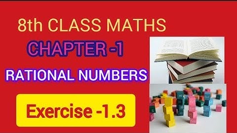 8th Class Maths Chapter -1 | Rational Numbers Exercise -1.3 Part -2 | Easy Explanation in Telugu |