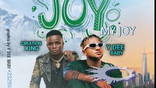 MY JOY -_- Y dee baby X Creation King official music audio