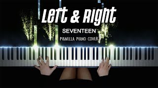 Video thumbnail of "SEVENTEEN - Left & Right | Piano Cover by Pianella Piano"