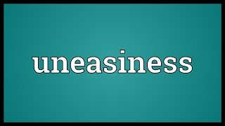 Uneasiness Meaning