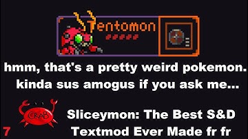 Sliceymon Seems To Be Confused About What Exactly Is A Pokemon (Slice & Dice 3.1 Textmod Gameplay)