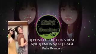 DJ FUNKOT ANU REMON SAKIT LAGI | DJ FUNKOT TIK TOK VIRAL ( Free Flm )