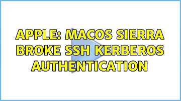 Apple: macOS Sierra broke SSH Kerberos authentication (2 Solutions!!)