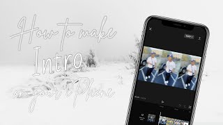 HOW TO MAKE AN INTRO ON YOUR IPHONE| FREE APPS🥳|2022