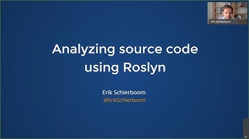 Analyzing source code using Roslyn - Erik Schierboom - NDC Oslo 2020