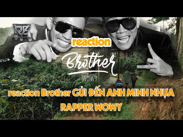 [Reaction] Wowy - Brother - Gửi Đến Anh Minh Nhựa| Bú Fame ??? class=