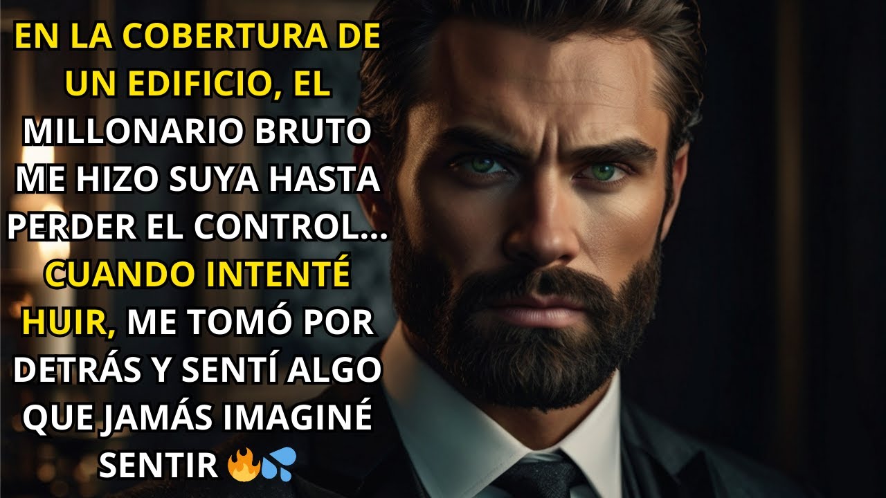 EL MILLONARIO BRUTO ME DEVORÓ EN LA CIMA DE UN EDIFICIO Y ME TOMÓ POR DETRÁS HASTA PERDER EL CONTROL