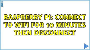 Raspberry Pi: Connect to Wifi for 10 minutes then disconnect