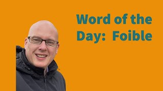 Word of the Day:  Foible