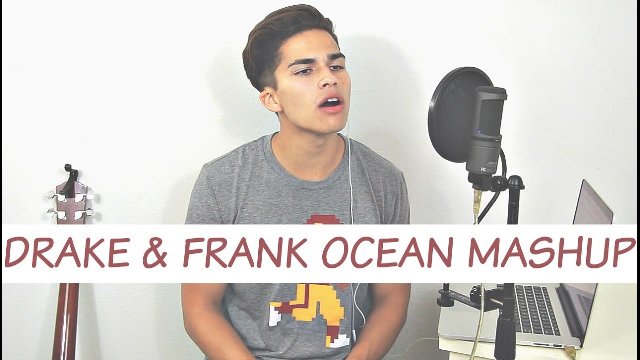 Drake And Frank Ocean Mashup Thinkin Bout You And Doing It Wrong Alex Aiono