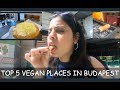 Top 5 Vegan Place in Budapest || Vegetarian Food places in Budapest