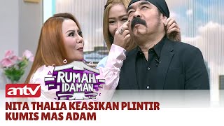 Nita Thalia Penasaran Sama Kumis Mas Adam | Rumah Idaman ANTV | Eps 63 Part 1