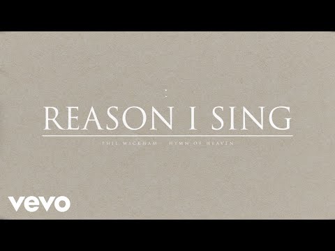 Phil Wickham Reason I Sing Official Audio