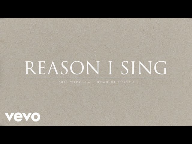Phil Wickham - Reason I Sing (Official Audio)