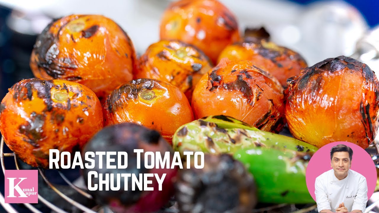 स्मोकी खुशबू वाली भुने हुए टमाटर की स्वादिष्ट चटनी | Roasted Tomato Chutney | Kunal Kapur Recipes