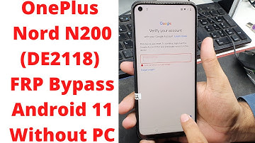 OnePlus Nord N200 (DE2118) FRP Bypass Android 11 Without PC-oneplus de2118 frp bypass | DE2118 Frp