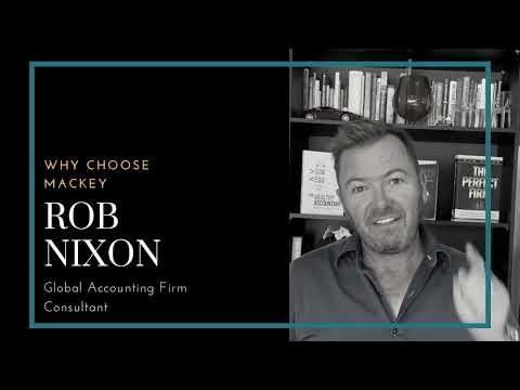 Rob Nixon, global accounting firm consultant, on why MACKEY is THE firm for your future.