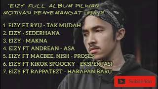 EIZY FULL ALBUM HIP HOP MOTIVASI HIDUP TERBARU 2022