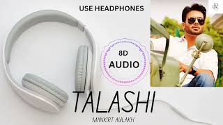 Talashi 8 D Audio Mankirt Aulakh Gurlez Akhtar Aman Hundal Mankirt Aulakh Vol 1 Ep Remix