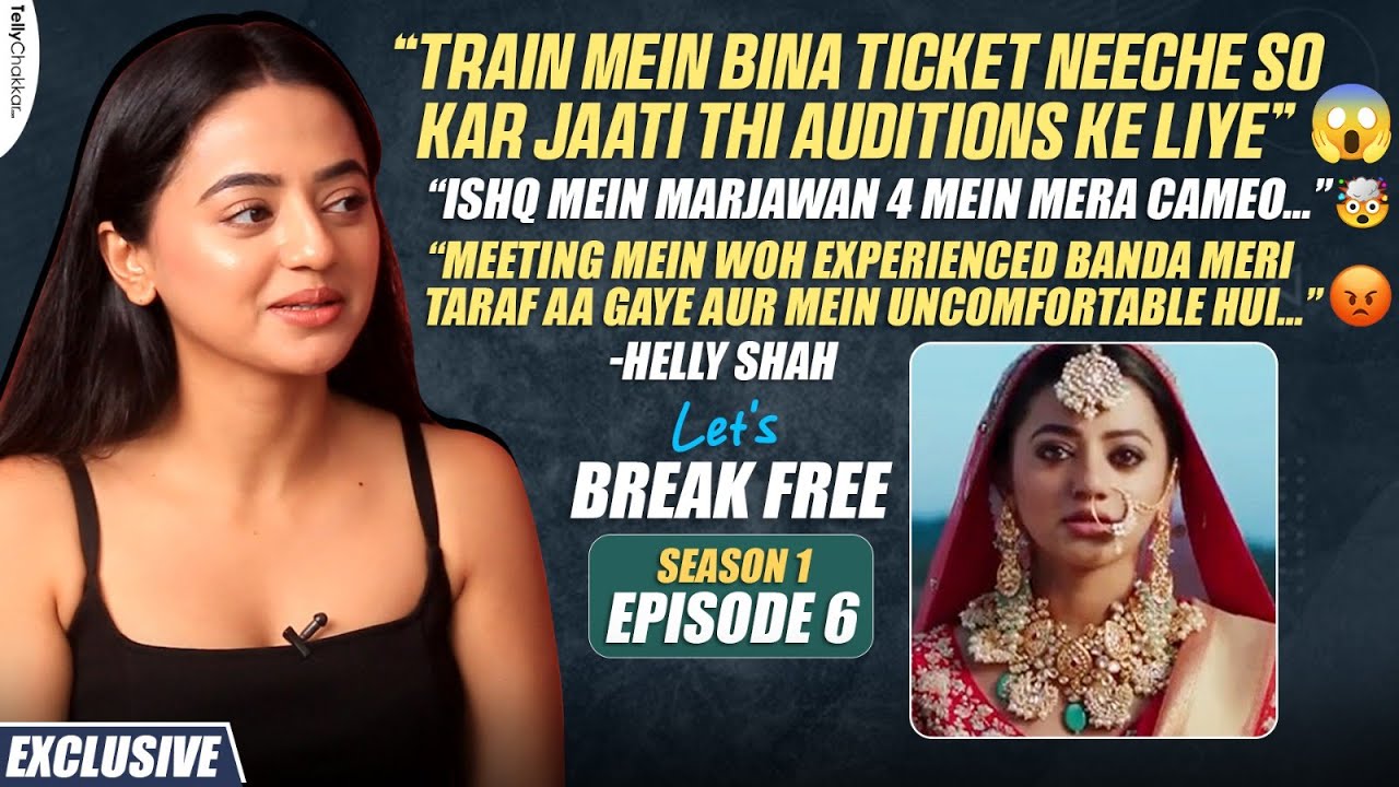 Helly Shah on Ishq Mein Marjawan 4 | Struggling Days | Audition me darawna hadsa | Let's Break Free