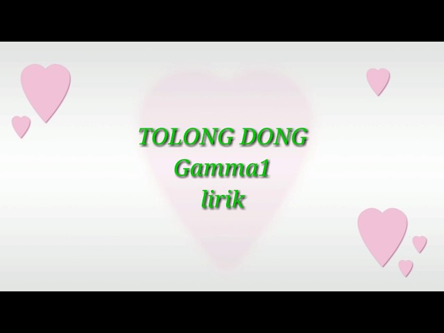 Gamma1 - Tolong Dong ( lirik ) class=