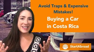 Avoid Expensive Mistakes When Buying a Car in Costa Rica by StartAbroad 472 views 5 months ago 9 minutes, 45 seconds