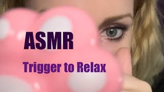 ASMR Trigger to Relax