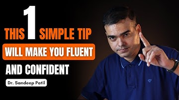 This 1 simple tip will make you fluent and confident | Part 9 | by Dr. Sandeep Patil.