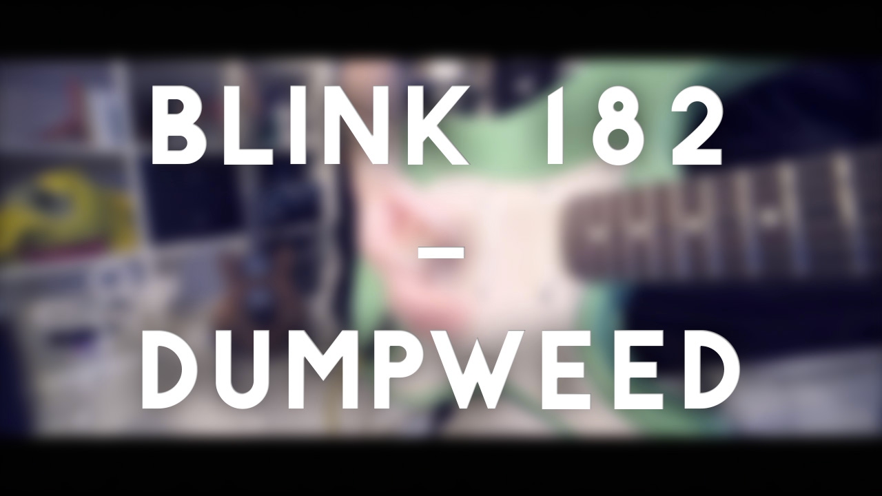 Blink 182 - Dumpweed (full instrumental cover) - YouTube