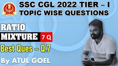 Mixture and Alligation all Questions SSC CGL 2022 Tier - I by Atul Goel