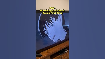 LOOK BACK ANIME IS TRASH 😭
