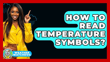 How To Read Temperature Symbols? - Weather Watchdog