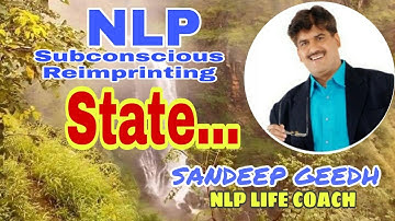 NLP:Life Transformation with Sandeep Geedh/25/Subconscious Reimprinting:State...