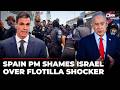 'Those Who Set World On Fire...': Spain PM Slams Netanyahu, Trump Over Gaza Flotilla, Hunger, War
