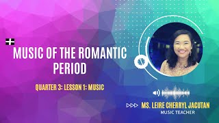 LESSON 1: MUSIC OF THE ROMANTIC PERIOD