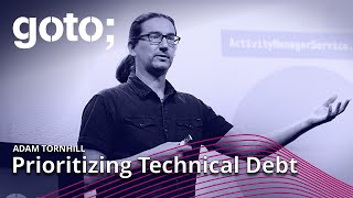 Prioritizing Technical Debt as If Time & Money Matters • Adam Tornhill • GOTO 2022