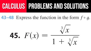 45. Express the function in the form f°g. F(x)=∛x/(1+∛x)